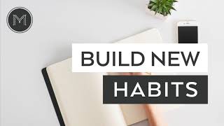 How to Build New Habits (plus a free habit tracker) (TPL 017)