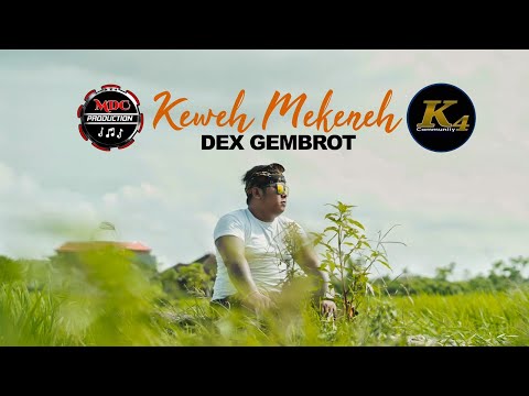 Keweh Mekeneh - Dex Gembrot - MDC Production β K4 COMMUNITY OFFICIAL