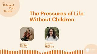 The Pressures of Life Without Children with Katie Maynard
