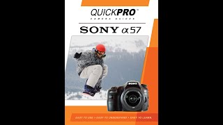 Sony A57 Instructional Guide by QuickPro Camera Guides