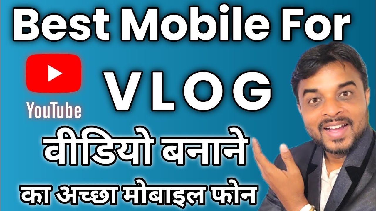 Best Mobile For Video Vloging Best Mobile For Video Vloging
