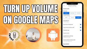 How to Turn Up Volume on Google Maps | Boost Your Navigation Experience