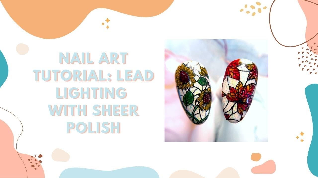 Tutorial: Lead Lighting With Sheer Polish