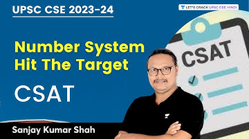 Number system hit the target | CSAT Crash Course | UPSC CSE 2023/2024 | Sanjay Kumar Shah