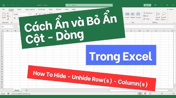 Cách Ẩn Và Bỏ Ẩn Dòng - Cột Trong Excel (Hide And Unhide Row - Column)