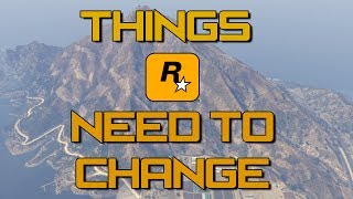 THINGS ROCKSTAR NEED TO CHANGE (GTA5)