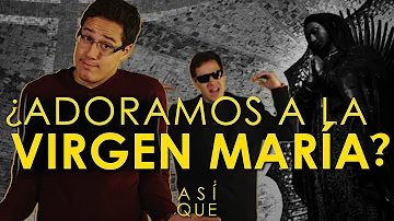 ¿Los católicos adoran a Dios o a María?