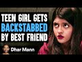 Teen Girl Gets BACKSTABBED By BEST FRIEND Sister Secrets E02 Dhar Mann Studios Teen Girl Gets BACKSTABBED By BEST FRIEND Sister Secrets E02 Dhar Mann Studios