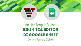 SQL Editor di Google Sheet - Ide Liar di Tengah Malam screenshot 5