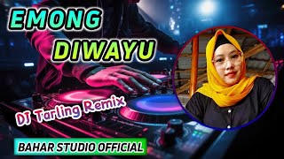 EMONG DIWAYU - AAS ROLANI // DJ TARLING REMIX