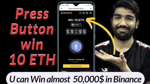 Press Button & Win 10 ETH in Binance Button Game| How to Participate in Binance Button Game#win10eth