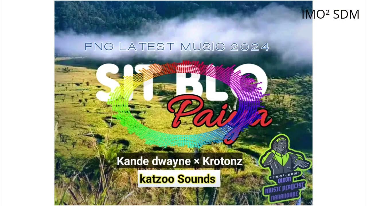SIT BLO PAIYA (2024) Kande Dwayne × Krotonz Katzoo Sounds Prod.PNG