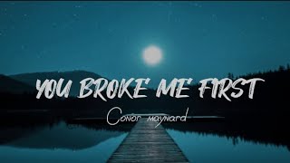 You Broke Me First - Conor Maynard//speedup+reverb