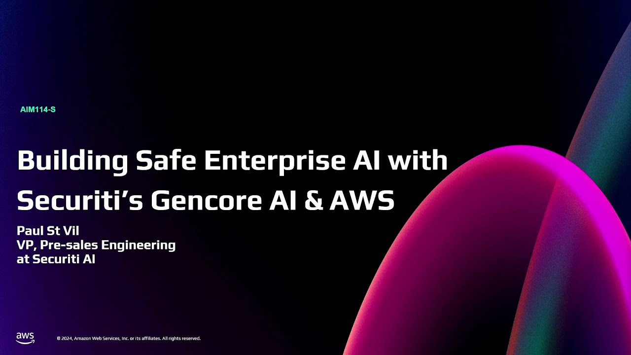 AWS re:Invent 2024 - Building safe enterprise AI with Securiti AI ...