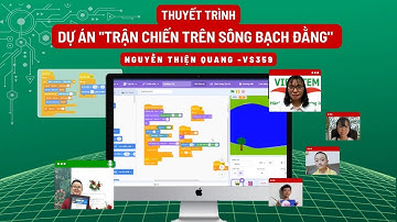 Trận Chiến Trên Sông Bạch Đằng - Nguyễn Thiện Quang - Lớp Lập trình với Scratch VS359