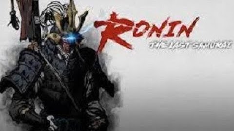 Version MOD Ronin The Last Samurai 🆕 Tips installing Ronin The Last Samurai MOD for ios android