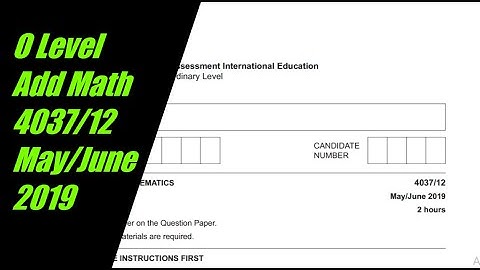 O Level Additional Mathematics Paper 1 4037/12 May/June 2019