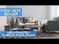 V-Ray Render ile Hızlı ve Kaliteli İç Mekan Aydınlatma.