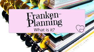 Franken-Planning 101 | What is it? | How I've Set Up My Franken-Planners