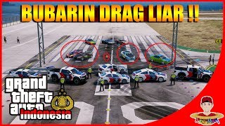 GTA V MOD INDONESIA (15) - POLISI MENYAMAR JADI PEMBALAP DRAG LIAR !!