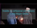 SOAS ACE - Inside an artisanal oil refinery in the Niger Delta