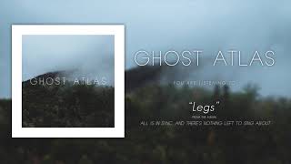 Ghost Atlas - Legs chords