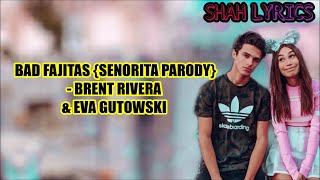 Bad Fajita (Lyrics) - Brent Rivera & Eva Gutowski