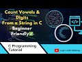 C Program to Count Vowels and Digits in a String | String Handling in C