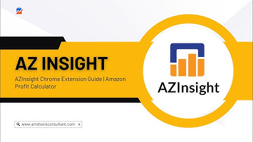 AZInsight Chrome Extension Guide | Amazon Profit Calculator by AMZ Tools Consultant
