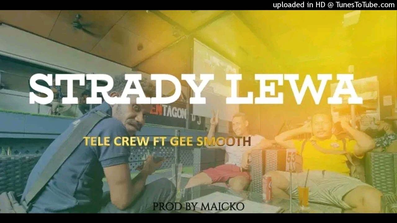 STEADY LEWA   Tele Crew Ft Gee Smooth PNG Music 2023
