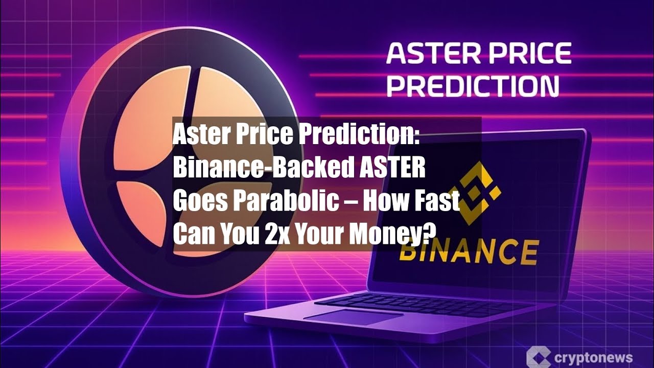 Aster Price Prediction: Binance-Backed ASTER Goes Parabolic – How - YouTube