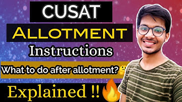 Cusat Allotment Published 🔥 | Process after allotment explained | Cusat admn | Detailed explanation