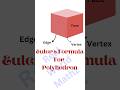 Euler's Formula For Polyhedron #shortsmaths #mathematics