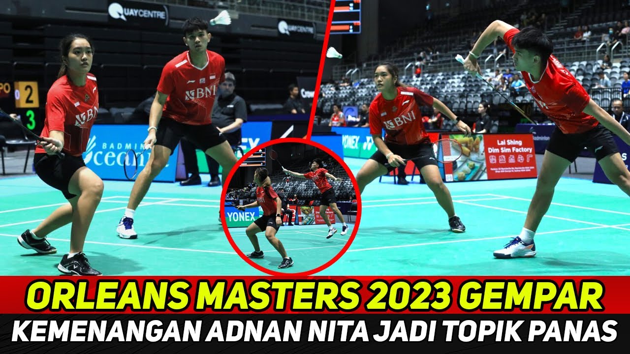 ORLEANS MASTERS 2023 GEMPAR! SEMPAT LAKUKAN PROTES, KEMENANGAN ADNAN ...