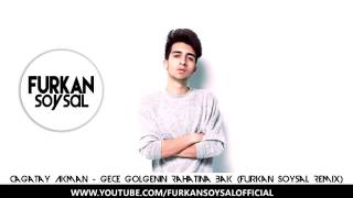 Dj Furkan Soysal Gece Gölgenin Rahatına Bak