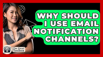 Why Should I Use Email Notification Channels? - TheEmailToolbox.com