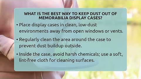 What Is The Best Way To Keep Dust Out Of Memorabilia Display Cases? - The Memorabilia Zone