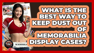 What Is The Best Way To Keep Dust Out Of Memorabilia Display Cases? - The Memorabilia Zone