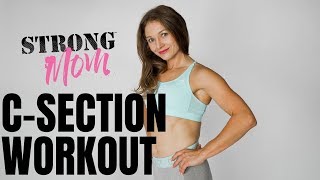 C-Section Workout (Easing back into fitness)