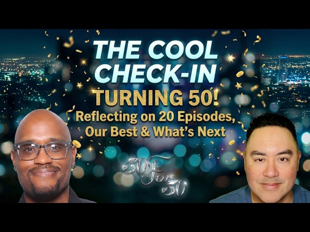 Turning 50: Reflecting on 20 Episodes, Our Best & What's Next | The Cool Check-In