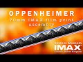 OPPENHEIMER 70MM IMAX film print assembly at Science Museum, London.