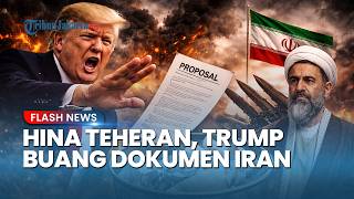 Bukabukaan Gedung Putih Trump Tolak Mentahmentah Syarat Iran Dan Buang Proposal Ke Tempat Sdanah