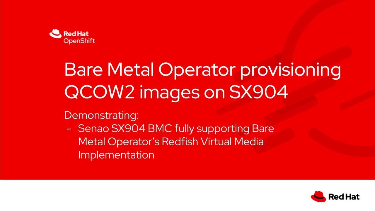 OpenShift Bare Metal Operator QCOW2 Provisioning Senao SX904 (Intel ...