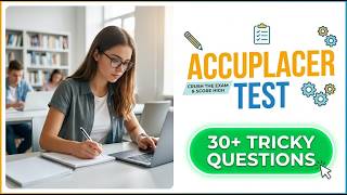Pass the 2026 ACCUPLACER Test: The Ultimate Guide to Skip Remedial Classes Fast