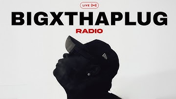 BigXthaPlug Radio | 24/7 Hip Hop