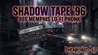 SHADOW TAPE '96 🔥, 90s MEMPHIS LO-FI PHONK . @Phonkyard-67 