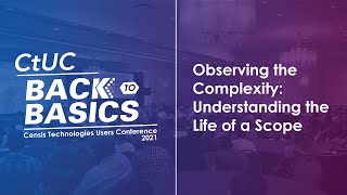 CtUC 2021 |  Observing the Complexity: Understanding the Life of a Scope
