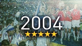 L'ANNÉE LA PLUS SURPRENANTE DU FOOTBALL ? (2004)