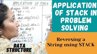Application Of STACK In Problem Solving | Reversing A Given String Using Stack | Data Structure #38