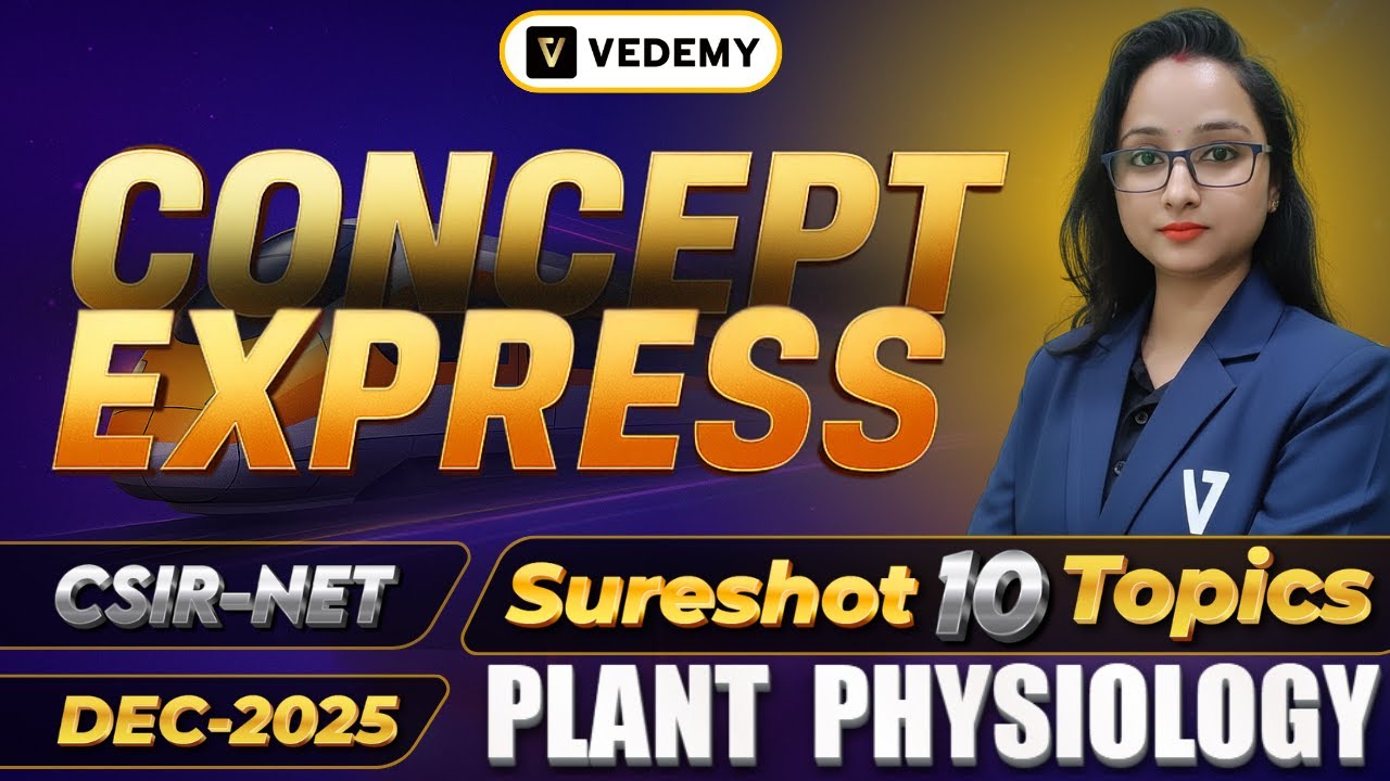 Concept Express | Unit-6 | Plant Physiology | CSIR NET Dec 2025 | Jyoti Kumari | Vedemy |